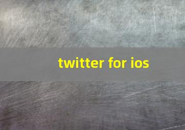 twitter for ios